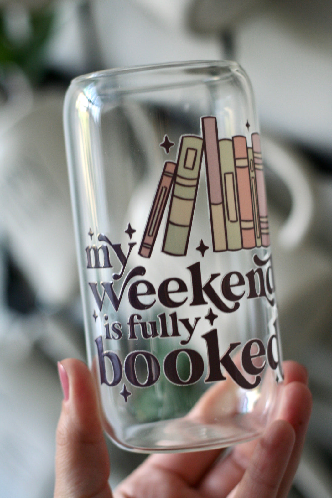 My Weekend is Fully Booked Glass Can